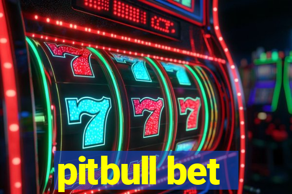 pitbull bet